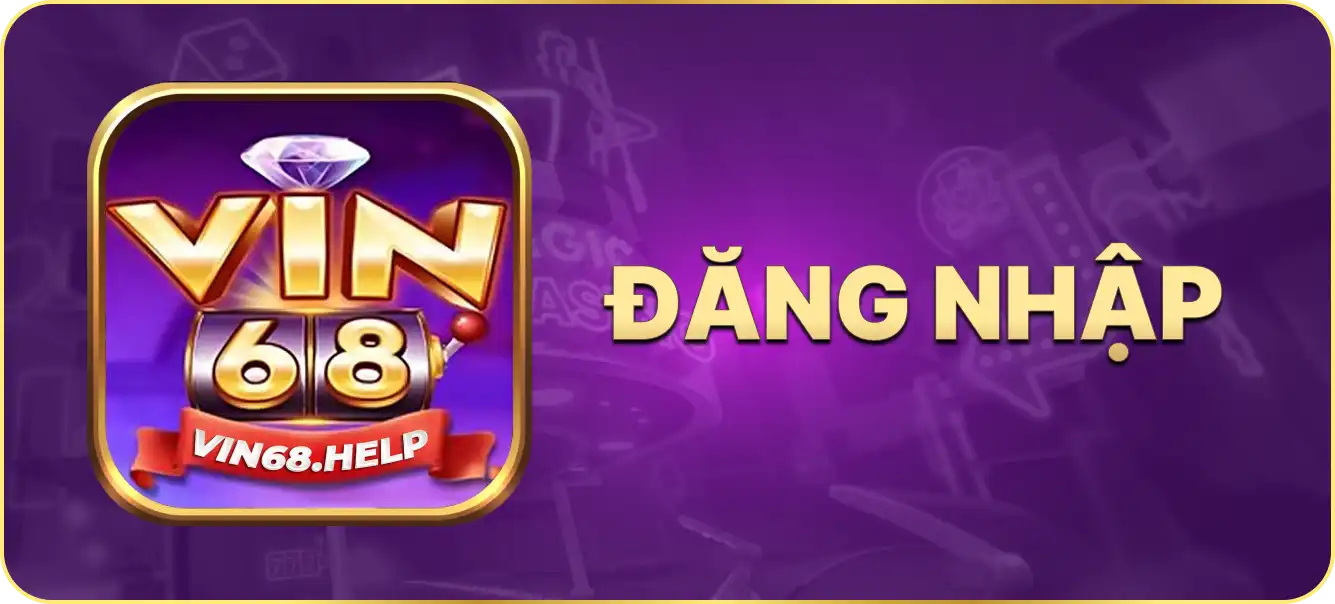 Hướng dẫn đăng nhập vin68.help