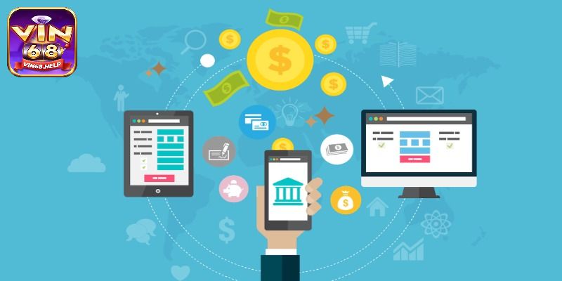 Các ưu điểm khi dùng phương thức nạp tiền tại Vin68