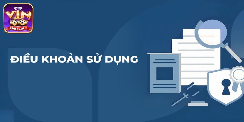 Mục tiêu điều khoản sử dụng Vin68